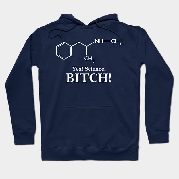 Yea, Science! (Meth Chemical Structure) Hoodie by GeekThreadz